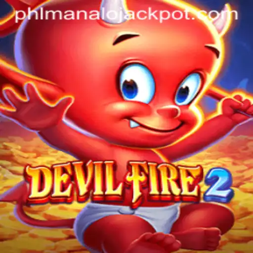 Discover the Thrills of DevilFire2 and the Excitement of MANALO JACKPOT