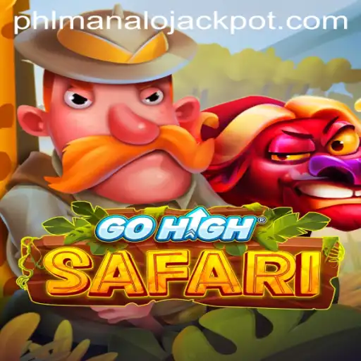 Experience the Thrill of GoHighSafari and Win the MANALO JACKPOT