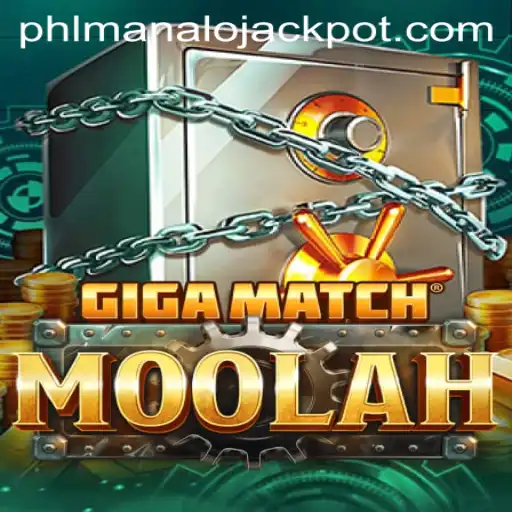 GigaMatchMoolah: Dive into the Adventure of MANALO JACKPOT